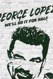 Джордж Лопес: мы сделаем это для половины (фильм 2020)